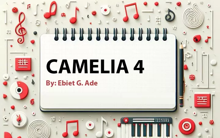 Lirik lagu: Camelia 4 oleh Ebiet G. Ade :: Cari Lirik Lagu di WowKeren.com ?