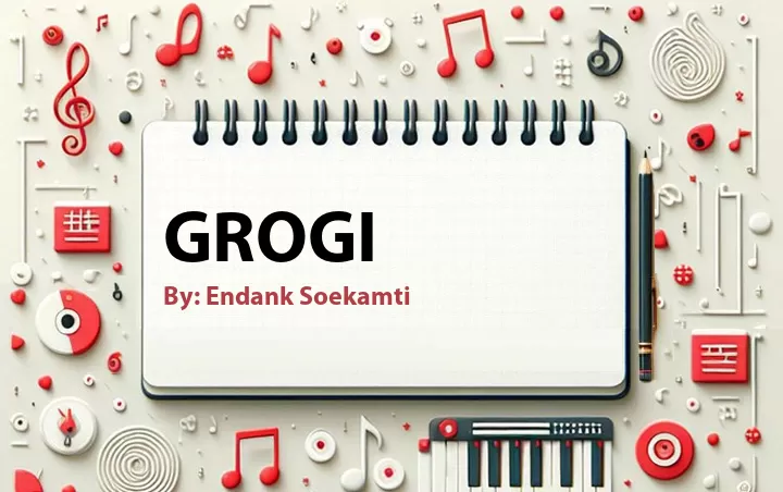 Lirik lagu: Grogi oleh Endank Soekamti :: Cari Lirik Lagu di WowKeren.com ?