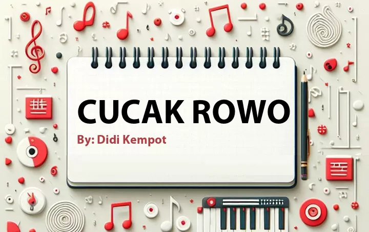 Lirik lagu: Cucak Rowo oleh Didi Kempot :: Cari Lirik Lagu di WowKeren.com ?