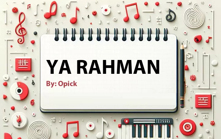 Lirik lagu: Ya Rahman oleh Opick :: Cari Lirik Lagu di WowKeren.com ?