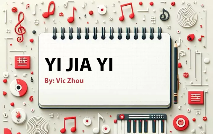 Lirik lagu: Yi Jia Yi oleh Vic Zhou :: Cari Lirik Lagu di WowKeren.com ?