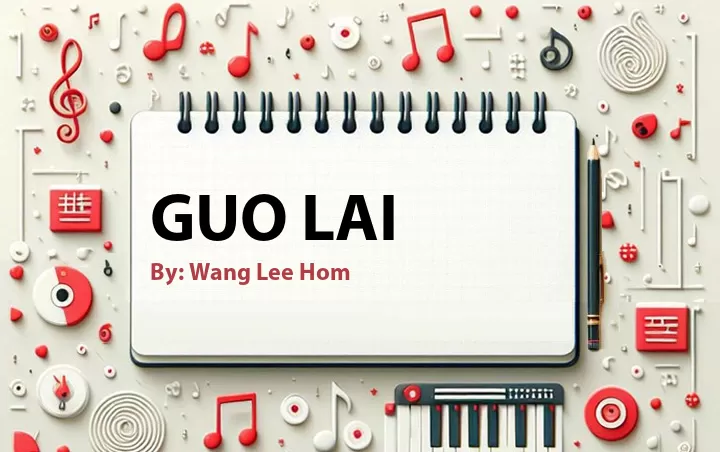 Lirik lagu: Guo Lai oleh Wang Lee Hom :: Cari Lirik Lagu di WowKeren.com ?