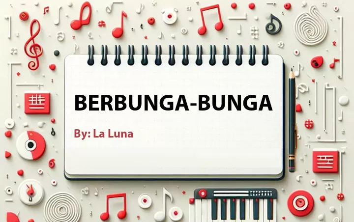 Lirik lagu: Berbunga-Bunga oleh La Luna :: Cari Lirik Lagu di WowKeren.com ?
