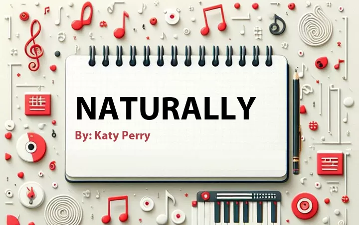 Lirik lagu: Naturally oleh Katy Perry :: Cari Lirik Lagu di WowKeren.com ?