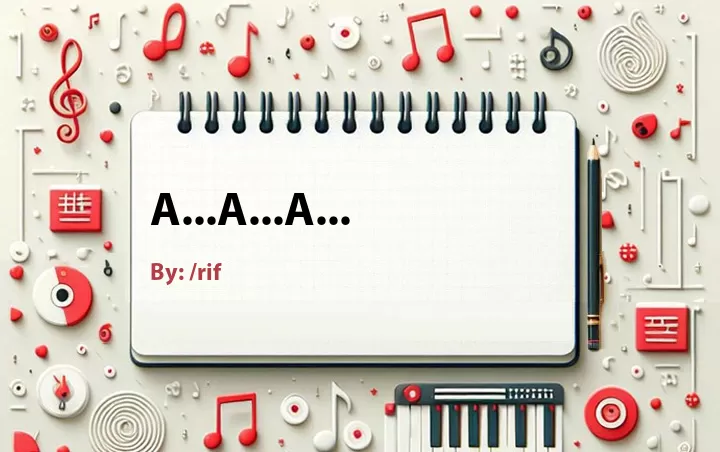 Lirik lagu: A...A...A... oleh /rif :: Cari Lirik Lagu di WowKeren.com ?