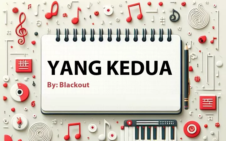 Lirik lagu: Yang Kedua oleh Blackout :: Cari Lirik Lagu di WowKeren.com ?