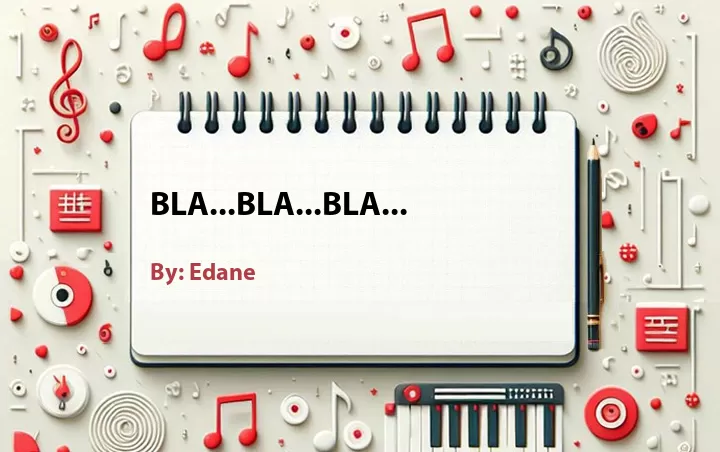 Lirik lagu: Bla...Bla...Bla... oleh Edane :: Cari Lirik Lagu di WowKeren.com ?