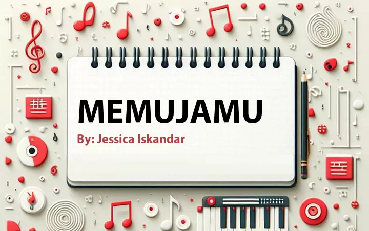 Lirik lagu: Memujamu oleh Jessica Iskandar :: Cari Lirik Lagu di WowKeren.com ?