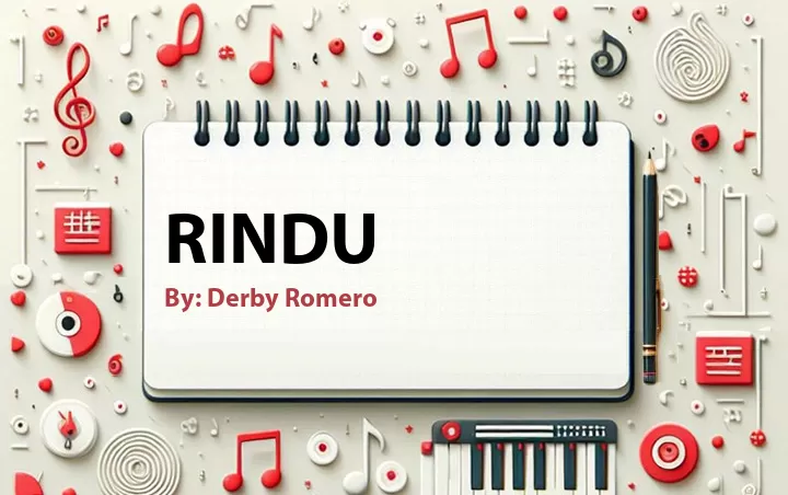 Lirik lagu: Rindu oleh Derby Romero :: Cari Lirik Lagu di WowKeren.com ?