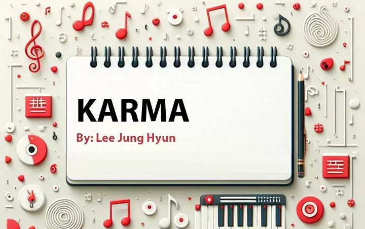 Lirik lagu: Karma oleh Lee Jung Hyun :: Cari Lirik Lagu di WowKeren.com ?