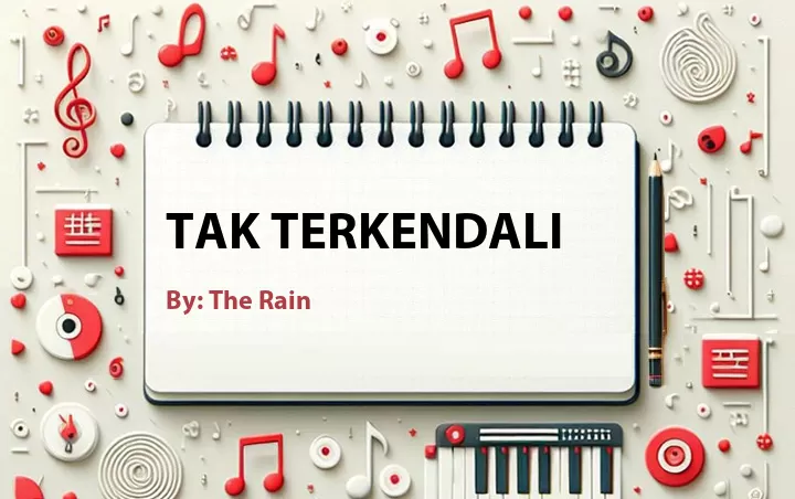 Lirik lagu: Tak Terkendali oleh The Rain :: Cari Lirik Lagu di WowKeren.com ?