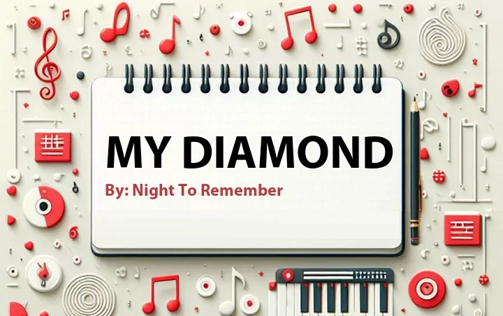Lirik lagu: My Diamond oleh Night To Remember :: Cari Lirik Lagu di WowKeren.com ?