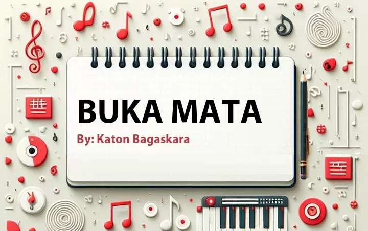 Lirik lagu: Buka Mata oleh Katon Bagaskara :: Cari Lirik Lagu di WowKeren.com ?