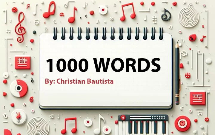 Lirik lagu: 1000 Words oleh Christian Bautista :: Cari Lirik Lagu di WowKeren.com ?