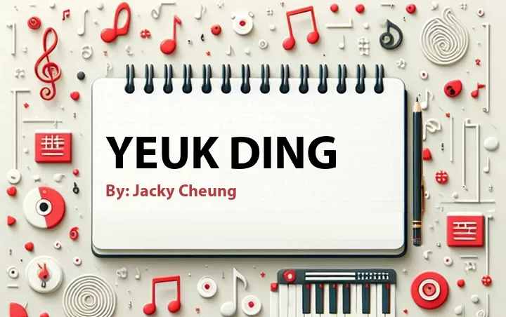 Lirik lagu: Yeuk Ding oleh Jacky Cheung :: Cari Lirik Lagu di WowKeren.com ?