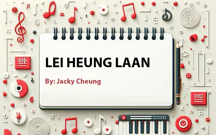 Lirik lagu: Lei Heung Laan oleh Jacky Cheung :: Cari Lirik Lagu di WowKeren.com ?