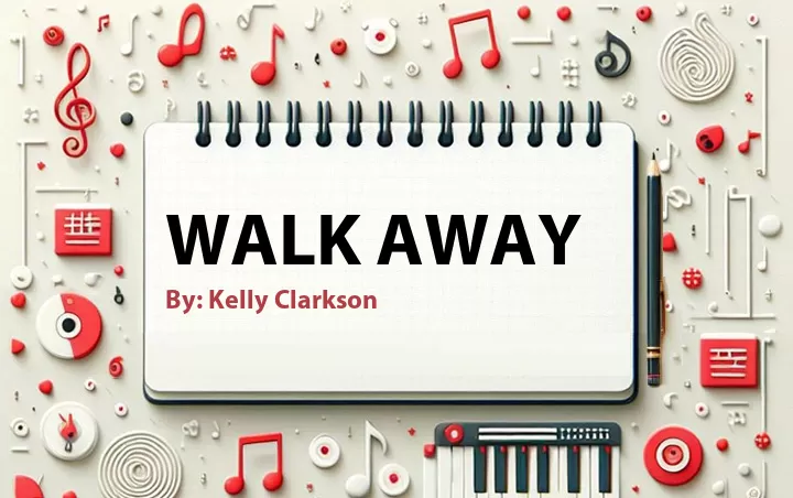 Lirik lagu: Walk Away oleh Kelly Clarkson :: Cari Lirik Lagu di WowKeren.com ?