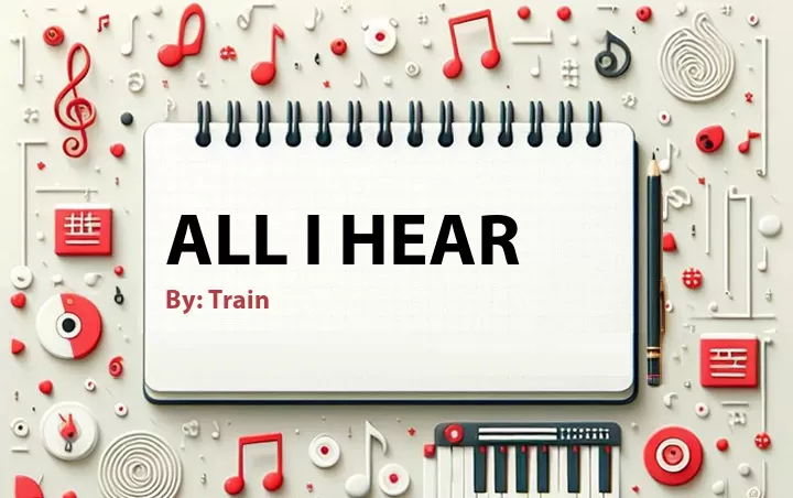 Lirik lagu: All I Hear oleh Train :: Cari Lirik Lagu di WowKeren.com ?