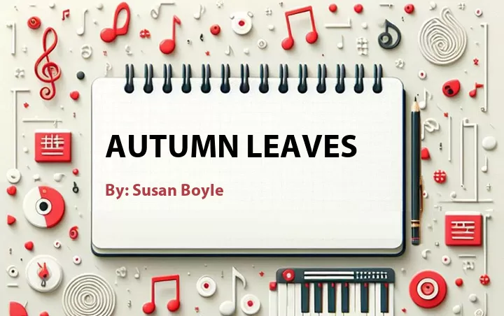 Lirik lagu: Autumn Leaves oleh Susan Boyle :: Cari Lirik Lagu di WowKeren.com ?