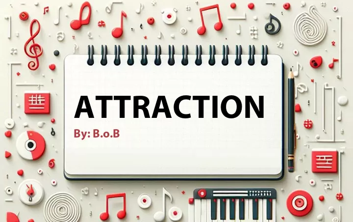 Lirik lagu: Attraction oleh B.o.B :: Cari Lirik Lagu di WowKeren.com ?