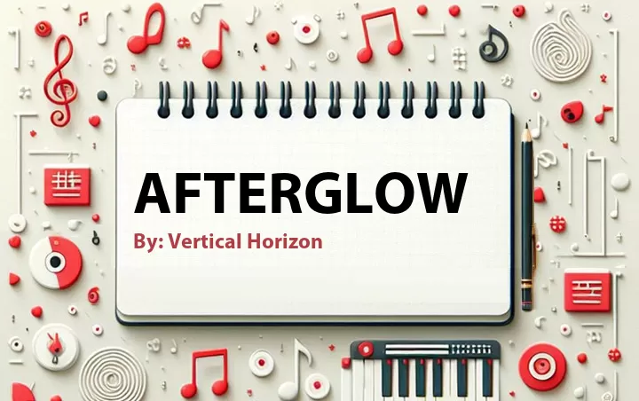 Lirik lagu: Afterglow oleh Vertical Horizon :: Cari Lirik Lagu di WowKeren.com ?