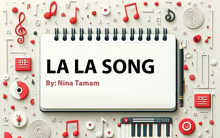 Lirik lagu: La La Song oleh Nina Tamam :: Cari Lirik Lagu di WowKeren.com ?