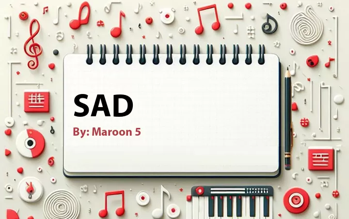 Lirik lagu: Sad oleh Maroon 5 :: Cari Lirik Lagu di WowKeren.com ?