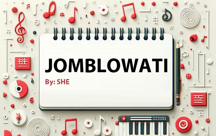 Lirik lagu: Jomblowati oleh SHE :: Cari Lirik Lagu di WowKeren.com ?