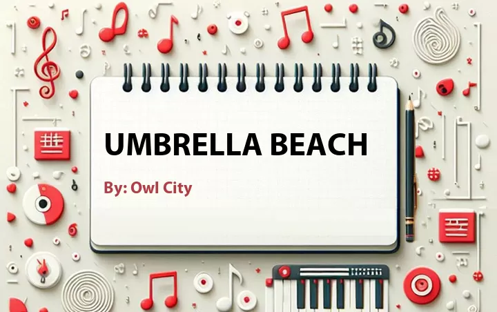 Lirik lagu: Umbrella Beach oleh Owl City :: Cari Lirik Lagu di WowKeren.com ?