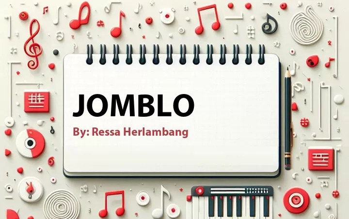 Lirik lagu: Jomblo oleh Ressa Herlambang :: Cari Lirik Lagu di WowKeren.com ?
