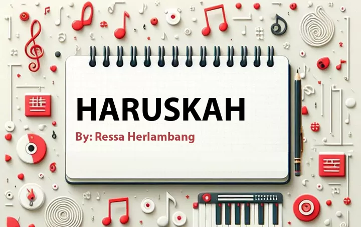 Lirik lagu: Haruskah oleh Ressa Herlambang :: Cari Lirik Lagu di WowKeren.com ?