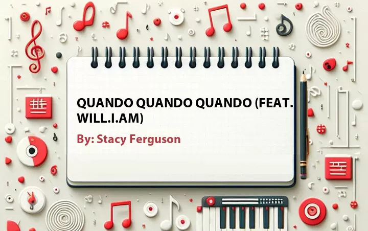 Lirik lagu: Quando Quando Quando (Feat. Will.I.Am) oleh Stacy Ferguson :: Cari Lirik Lagu di WowKeren.com ?