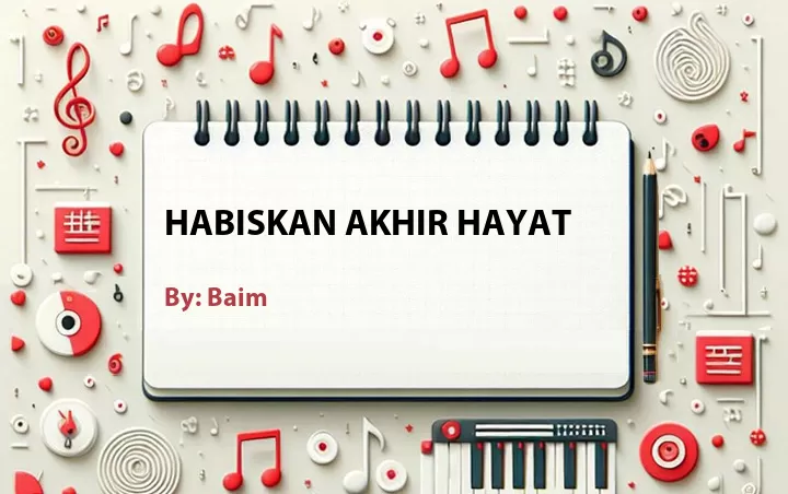 Lirik lagu: Habiskan Akhir Hayat oleh Baim :: Cari Lirik Lagu di WowKeren.com ?
