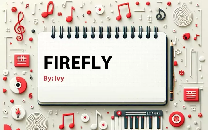 Lirik lagu: Firefly oleh Ivy :: Cari Lirik Lagu di WowKeren.com ?