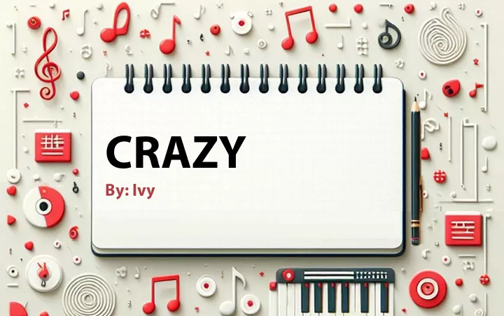 Lirik lagu: Crazy oleh Ivy :: Cari Lirik Lagu di WowKeren.com ?