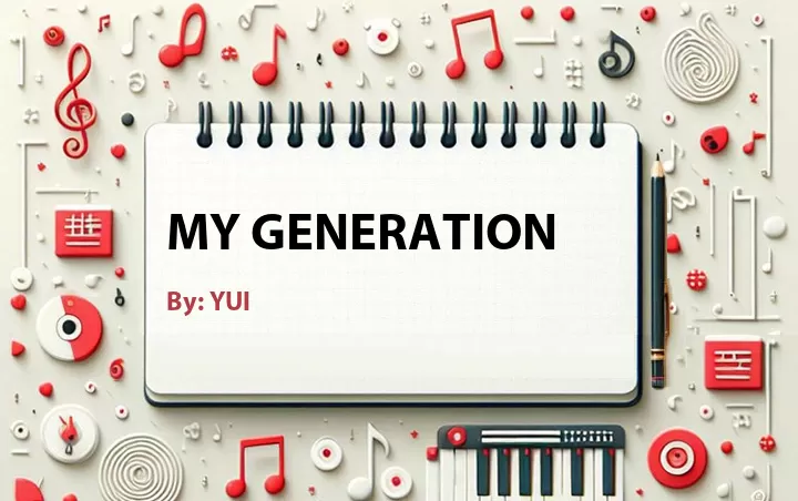 Lirik lagu: My Generation oleh YUI :: Cari Lirik Lagu di WowKeren.com ?