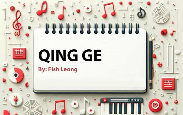 Lirik lagu: Qing Ge oleh Fish Leong :: Cari Lirik Lagu di WowKeren.com ?