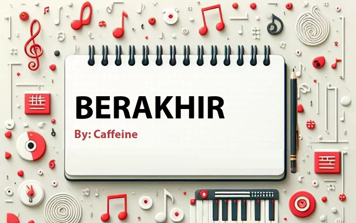 Lirik lagu: Berakhir oleh Caffeine :: Cari Lirik Lagu di WowKeren.com ?