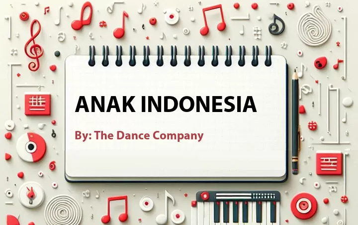 Lirik lagu: Anak Indonesia oleh The Dance Company :: Cari Lirik Lagu di WowKeren.com ?