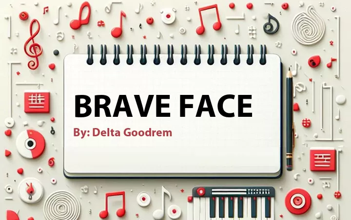 Lirik lagu: Brave Face oleh Delta Goodrem :: Cari Lirik Lagu di WowKeren.com ?