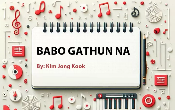 Lirik lagu: Babo Gathun Na oleh Kim Jong Kook :: Cari Lirik Lagu di WowKeren.com ?