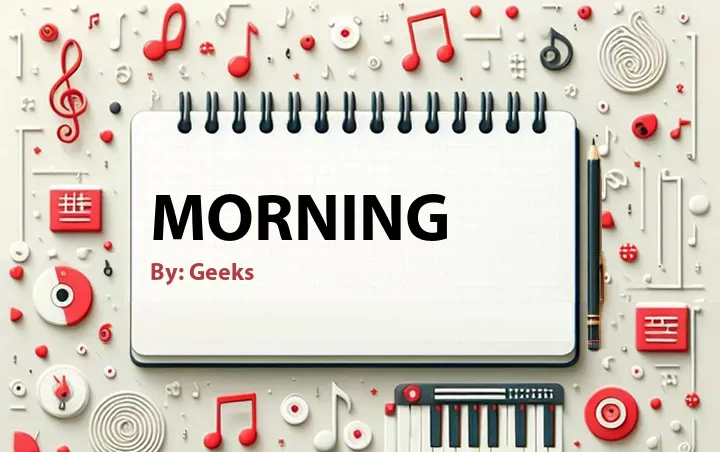 Lirik lagu: Morning oleh Geeks :: Cari Lirik Lagu di WowKeren.com ?