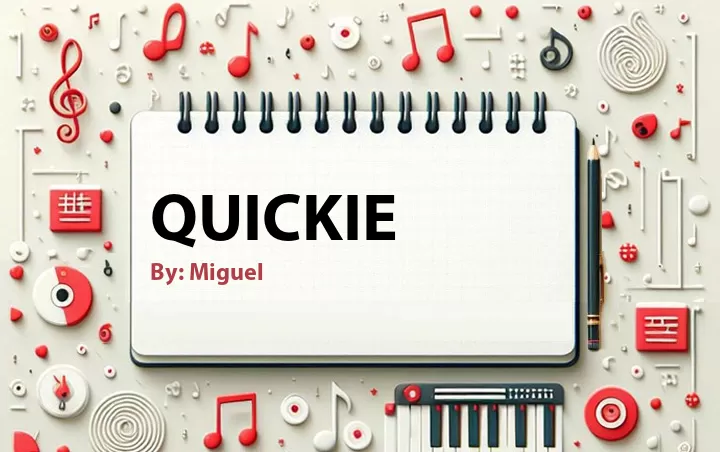 Lirik lagu: Quickie oleh Miguel :: Cari Lirik Lagu di WowKeren.com ?