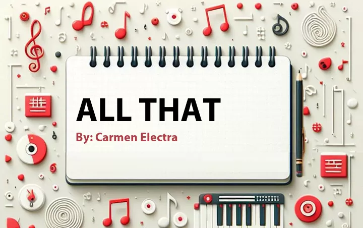 Lirik lagu: All That oleh Carmen Electra :: Cari Lirik Lagu di WowKeren.com ?