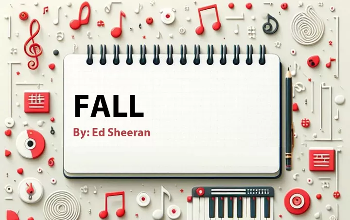 Lirik lagu: Fall oleh Ed Sheeran :: Cari Lirik Lagu di WowKeren.com ?