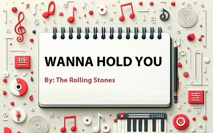Lirik lagu: Wanna Hold You oleh The Rolling Stones :: Cari Lirik Lagu di WowKeren.com ?