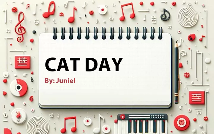 Lirik lagu: Cat Day oleh Juniel :: Cari Lirik Lagu di WowKeren.com ?