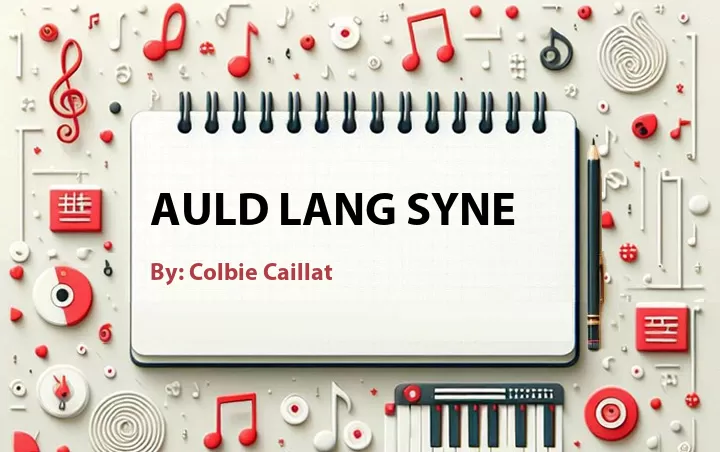 Lirik lagu: Auld Lang Syne oleh Colbie Caillat :: Cari Lirik Lagu di WowKeren.com ?