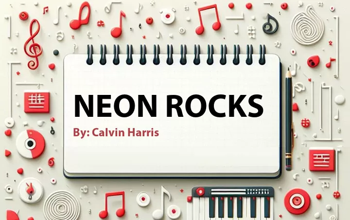 Lirik lagu: Neon Rocks oleh Calvin Harris :: Cari Lirik Lagu di WowKeren.com ?