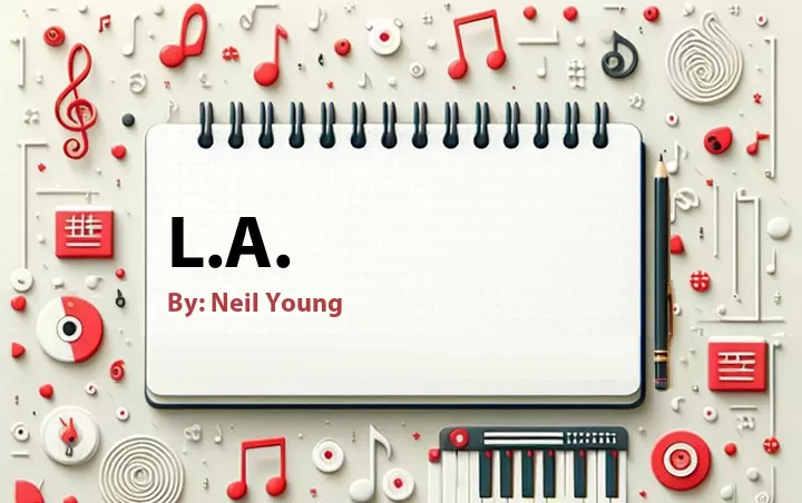 Lirik lagu: L.A. oleh Neil Young :: Cari Lirik Lagu di WowKeren.com ?